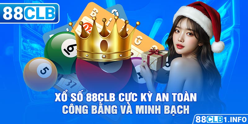 Xổ số 88CLB cực kỳ an toàn, công bằng và minh bạch 