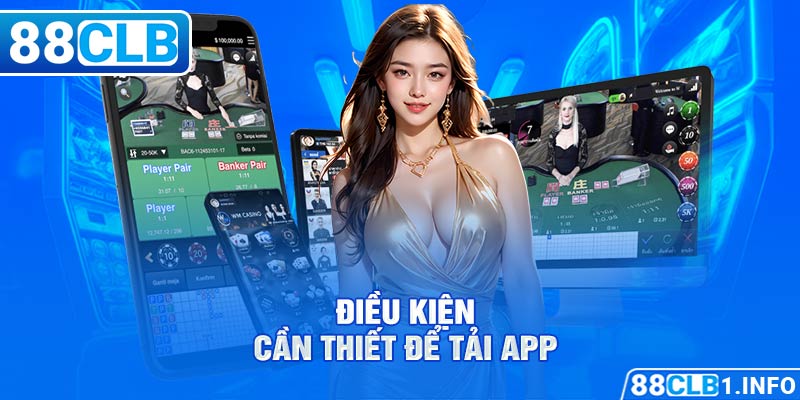 Điều kiện cần thiết để tải app