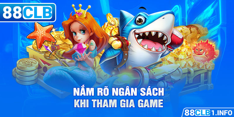 Nắm rõ ngân sách khi tham gia game