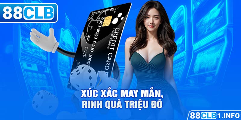 Xúc xắc may mắn, rinh quà triệu đô