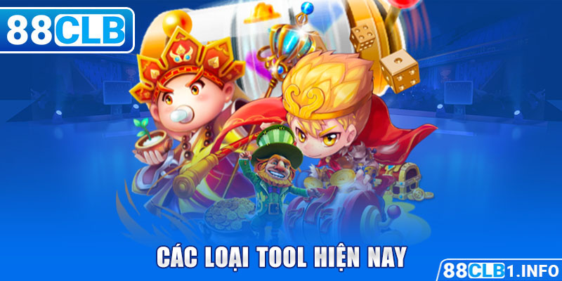 Các loại tool hiện nay