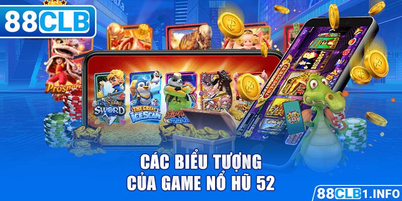 Các biểu tượng của game nổ hũ 52