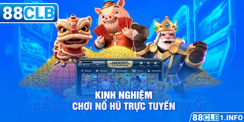 Kinh nghiệm chơi nổ hũ trực tuyến