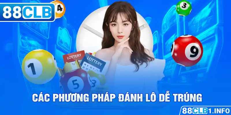 Các phương pháp đánh lô dễ trúng