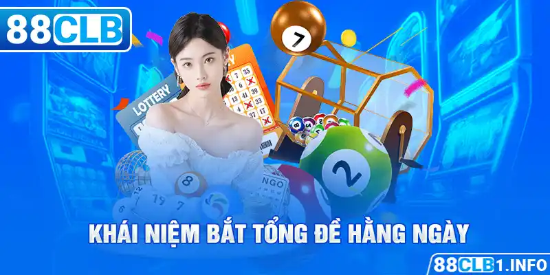 Khái niệm bắt tổng đề hằng ngày