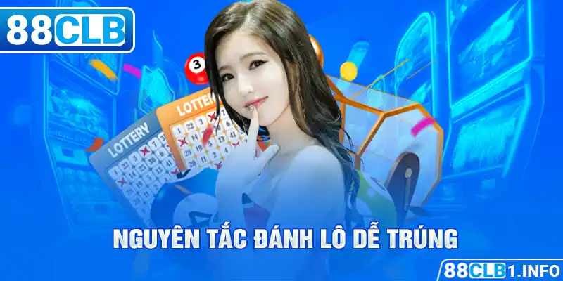 Nguyên tắc đánh lô dễ trúng